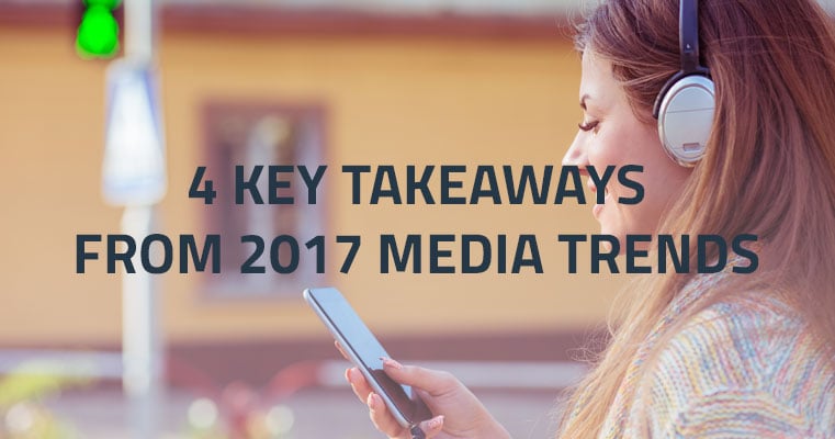 4_Key_Takeaways_from_2017_Media_Consumption_Trends_blog.jpg
