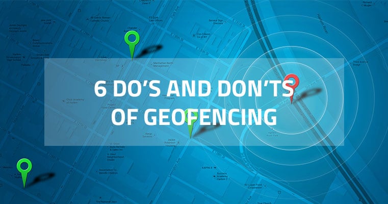 6_Dos_and_Donts_of_Geofencing_blog