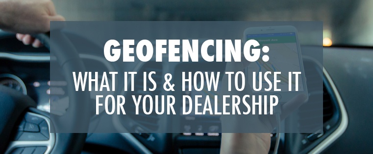 dealer_geofencing_761x315_v2.jpg